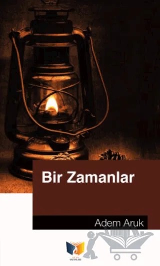 Bir Zamanlar – Adem Aruk – Ateş Yayınları kitap kapağı