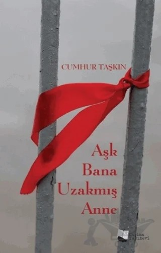 Aşk Bana Uzakmış Anne – Cumhur Taşkın – Karina Yayınevi kitap kapağı