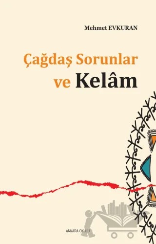 Çağdaş Sorunlar ve Kelam – Mehmet Evkuran – Ankara Okulu Yayınları kitap kapağı