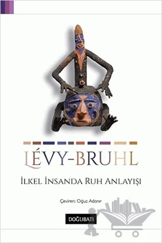 İlkel İnsanda Ruh Anlayışı – Lucien Levy-Bruhl – Doğu Batı Yayınları kitap kapağı