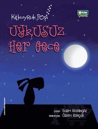 Kılkuyruk Popi Uykusuz Her Gece – Özlem Korçak, Salim Keskingöz – Elma Çocuk kitap kapağı