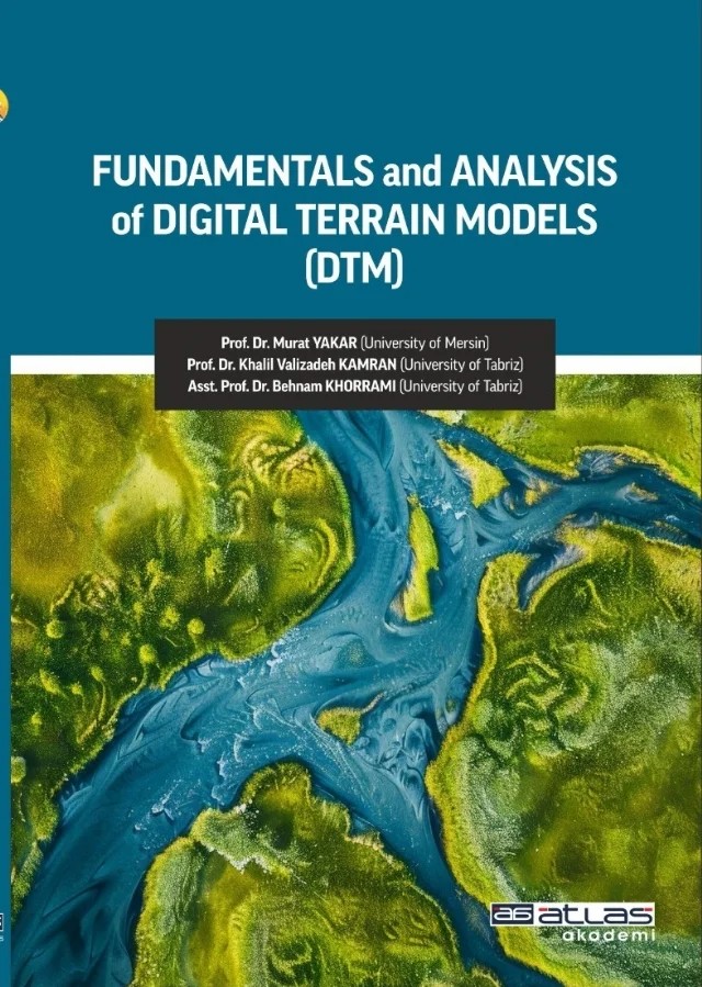 Fundamentals and Analysis of Dıgıtal Terrain Models (DTM) – Murat Yakar, Khalil Valizahed Kamran, Behnam Khorram – Atlas Akademi kitap kapağı
