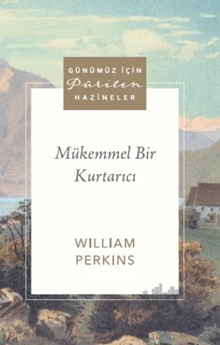 Mükemmel Bir Kurtarıcı – William Perkins – Ahit Yayınları kitap kapağı