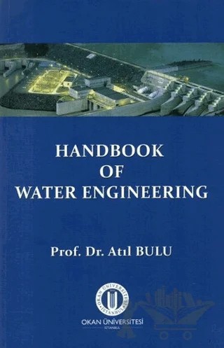 Handbook Of Water Engineering – Atıl Bulu – Okan Üniversitesi Kitapları kitap kapağı