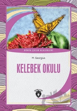 Kelebek Okulu – M. Georgius – Dorlion Yayınları kitap kapağı
