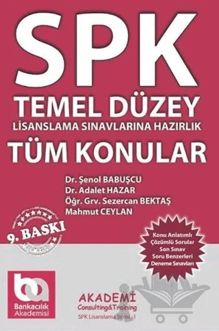 SPK Temel Düzey (Tüm Konular) Lisanslama Sınavlarına Hazırlık – Adalet Hazar, Mahmut Ceylan, Sezercan Bektaş, Şenol Babuşçu – Akademi Consulting Training kitap kapağı