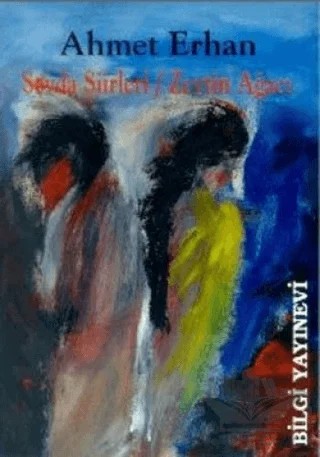 Sevda Şiirleri / Zeytin Ağacı – Ahmet Erhan – Bilgi Yayınevi kitap kapağı