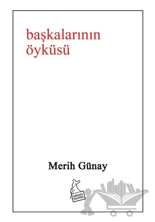 Başkalarının Öyküsü – Merih Günay – Kanguru Yayınları kitap kapağı
