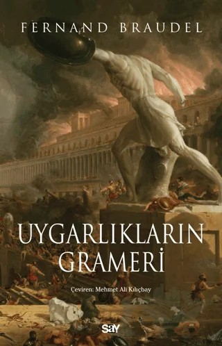Uygarlıkların Grameri – Fernand Braudel – Say Yayınları kitap kapağı
