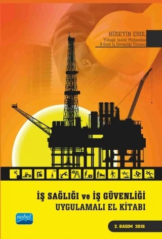 İŞ SAĞLIĞI VE İŞ GÜVENLİĞİ Uygulamalı El Kitabı – Hüseyin Erol – Nobel Akademik Yayıncılık kitap kapağı