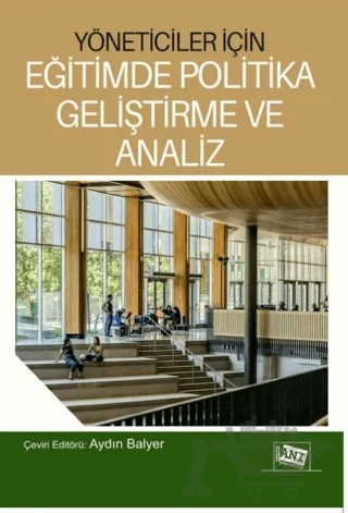 Yöneticiler İçin Eğitimde Politika Geliştirme Ve Analiz – Aydın Balyer – Anı Yayıncılık kitap kapağı