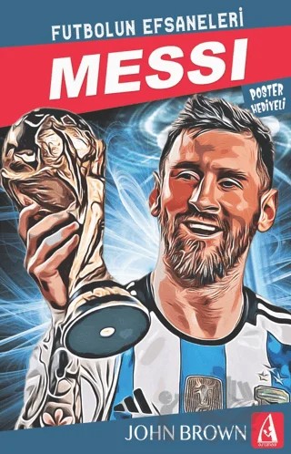 Messi Futbolun Efsaneleri – John Brown – Arunas Yayıncılık kitap kapağı
