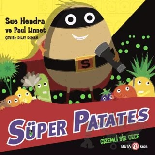 Süper Patates - Gizemli Bir Gece – Sue Hendra, Paul Linnet – Beta Kids kitap kapağı