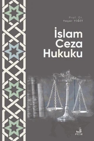 İslam Ceza Hukuku – Yaşar Yiğit – Fecr Yayınları kitap kapağı