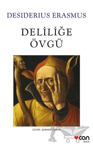 Deliliğe Övgü – Desiderius Erasmus – Can Yayınları kitap kapağı