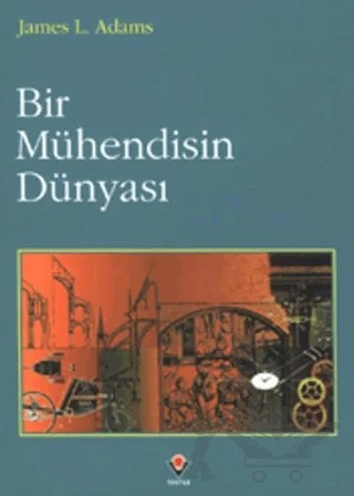 Bir Mühendisin Dünyası – James L. Adams – TÜBİTAK Yayınları kitap kapağı