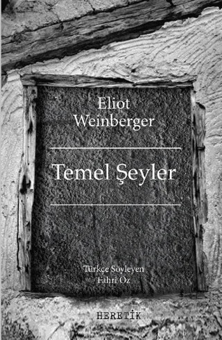 Temel Şeyler – Eliot Weinberger – Heretik Yayıncılık kitap kapağı