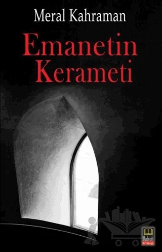 Emanetin Kerameti – Meral Kahraman – Babıali Kitaplığı kitap kapağı