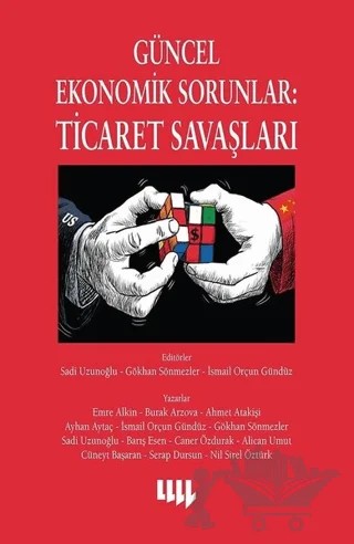 Güncel Ekonomik Sorunlar: Ticaret Savaşları – Ahmet Atakişi, Alican Umut, Ayhan Aytaç, Barış Esen, Burak Arzova, Caner Özdurak, Cüneyt Başaran, Emre Alkın, Gökhan Sönmezler, İsmail Orçun Gündüz, Nil Sirel Öztürk, Sadi Uzunoğlu, Serap Dursun – Literatür Yayıncılık kitap kapağı