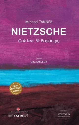Nietzsche: Çok Kısa Bir Başlangıç – Michael Tanner – İstanbul Kültür Üniversitesi - İKÜ Yayınevi kitap kapağı