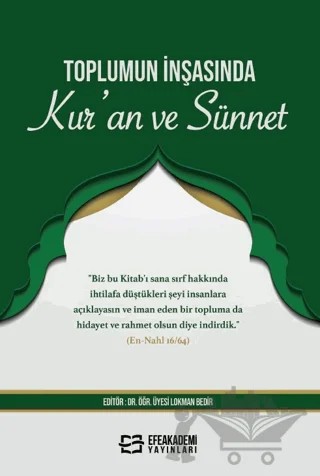 Toplumun İnşasında Kur’an ve Sünnet – Lokman Bedir – Efe Akademi Yayınları kitap kapağı