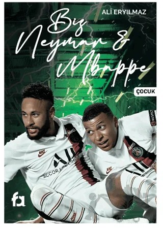 Biz Neymar - Mbappe – Ali Eryılmaz – Fa Yayınları kitap kapağı