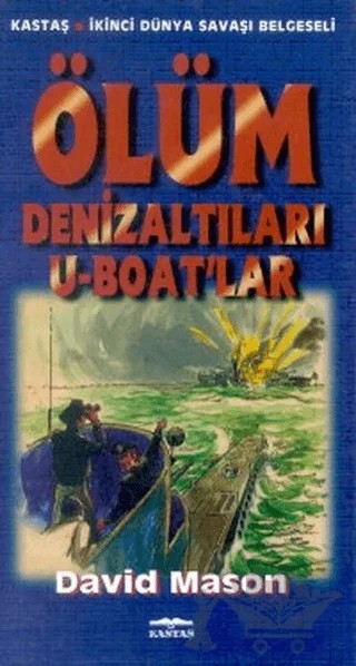 Ölüm Denizaltıları U-Boat’lar – David Mason – Kastaş Yayınları kitap kapağı