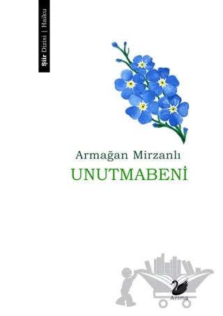Unutmabeni – Armağan Mirzanlı – Anima Yayınları kitap kapağı