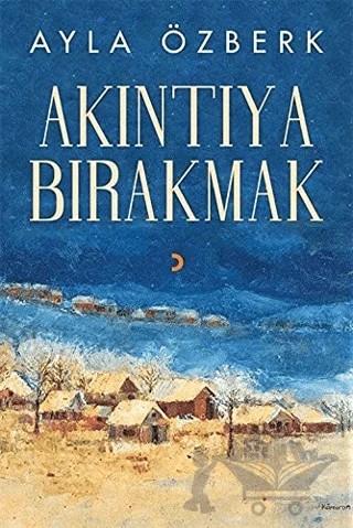 Akıntıya Bırakmak – Ayla Özberk – Cinius Yayınları kitap kapağı