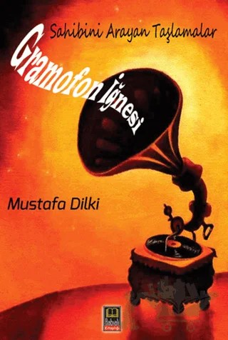 Gramofon İğnesi – Mustafa Dilki – Babıali Kitaplığı kitap kapağı