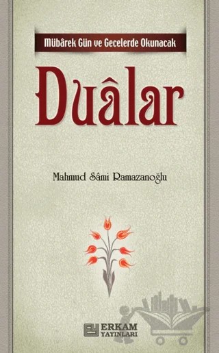 Mübarek Gün ve Gecelerde Okunacak Dualar – Mahmud Sami Ramazanoğlu – Erkam Yayınları kitap kapağı