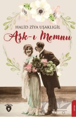 Aşk-ı Memnu – Halit Ziya Uşaklıgil – Dorlion Yayınları kitap kapağı