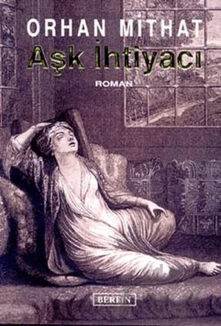 Aşk İhtiyacı – Orhan Mithat – Berfin Yayınları kitap kapağı