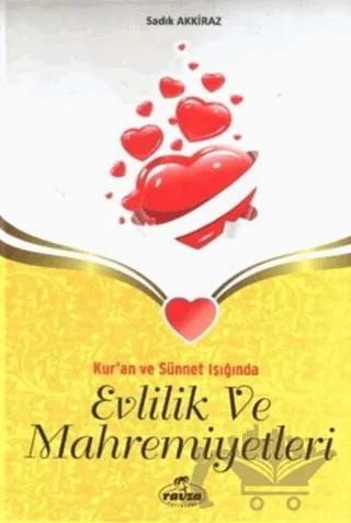 Kur'an ve Sünnet Işığında Evlilik ve Mahremiyetleri – Sadık Akkiraz – Ravza Yayınları kitap kapağı