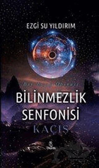Bilinmezlik Senfonisi - Kaçış – Ezgi Su Yıldırım – Otantik Kitap kitap kapağı