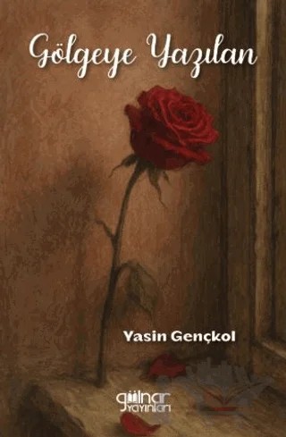 Gölgeye Yazılan – Yasin Gençkol – Gülnar Yayınları kitap kapağı