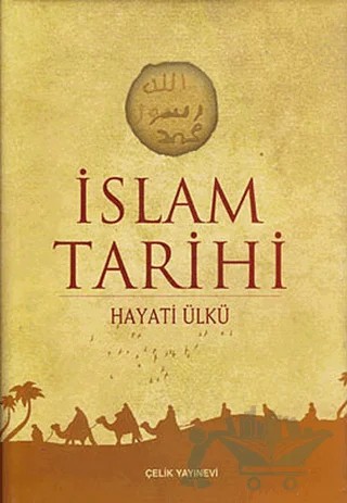 İslam Tarihi (Ciltli, 2. Hamur) – Hayati Ülkü – Çelik Yayınevi kitap kapağı