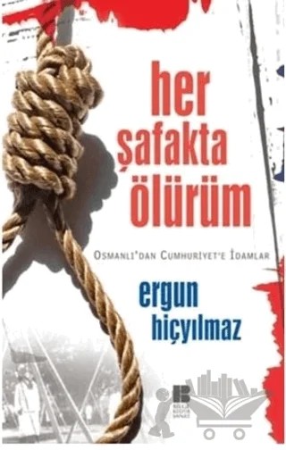 Her Şafakta Ölürüm – Ergun Hiçyılmaz – Bilge Kültür Sanat kitap kapağı