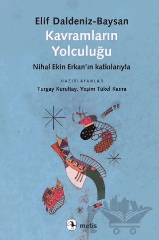 Kavramların Yolculuğu – Elif Daldeniz-Baysan, Nihal Ekin Erkan – Metis Yayınları kitap kapağı
