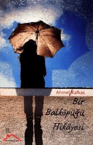 Bir Balköpüğü Hikayesi – Ahmet Kafkas – Kırmızı Çatı Yayınları kitap kapağı