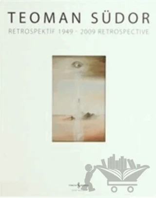 Teoman Südor Retrospektif 1949-2009 Retrospetive – Kolektif – İş Bankası Kültür Yayınları kitap kapağı