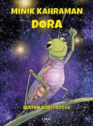 Minik Kahraman Dora – Sultan Gizem Koçak – Liman Çocuk Yayınevi kitap kapağı