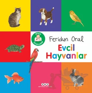Minik Kitaplarım - Evcil Hayvanlar – Feridun Oral – Yapı Kredi Yayınları kitap kapağı