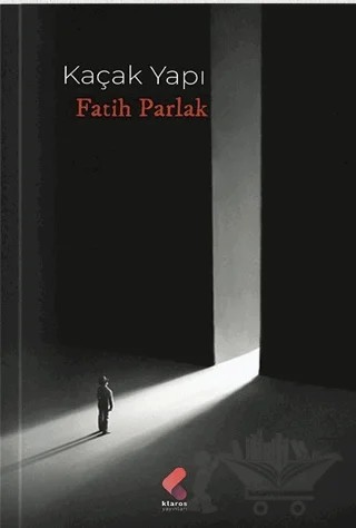 Kaçak Yapı – Fatih Parlak – Klaros Yayınları kitap kapağı