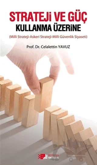 Strateji ve Güç Kullanma Üzerine – Celalettin Yavuz – Berikan Yayınevi kitap kapağı