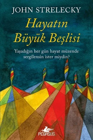Hayatın Büyük Beşlisi – John Strelecky – Pegasus Yayınları kitap kapağı