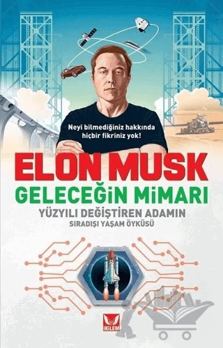 Elon Musk Geleceğin Mimarı – Kolektif – İkilem Yayınevi kitap kapağı