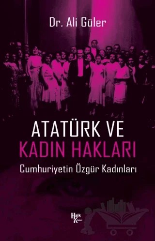Atatürk ve Kadın Hakları – Ali Güler – Halk Kitabevi kitap kapağı