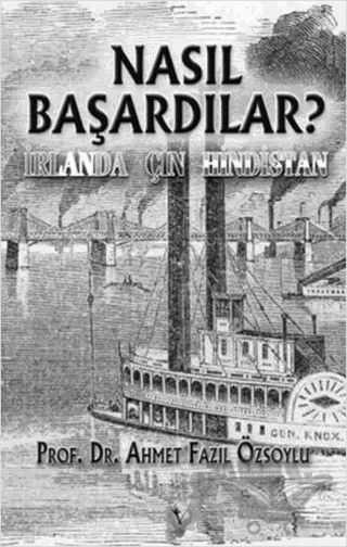 Nasıl Başardılar? – Ahmet Fazıl Özsoylu – Destek Yayınları kitap kapağı