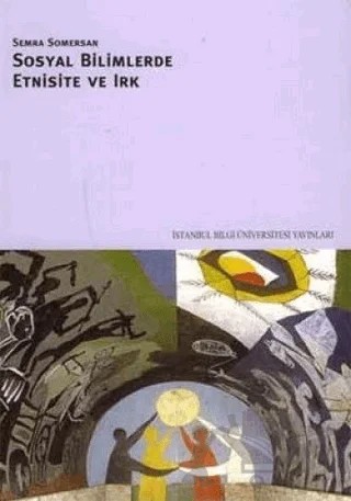 Sosyal Bilimlerde Etnisite ve Irk – Semra Somersan – İstanbul Bilgi Üniversitesi Yayınları kitap kapağı